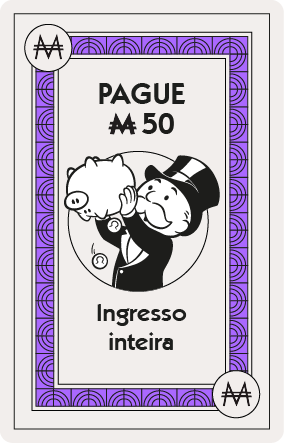 Ingresso inteira: pague 50