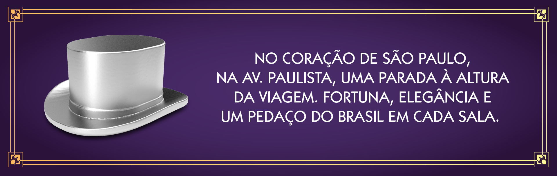 No coração de São Paulo, na Avenida Paulista, uma parada à altura da viagem. Fortuna, elegância e um pedaço do Brasil em cada sala.